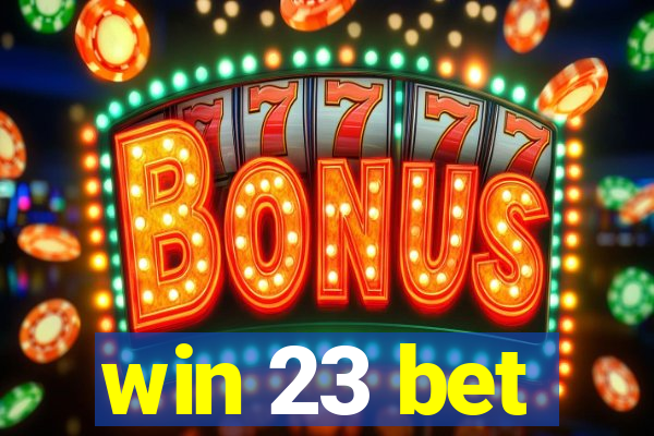 win 23 bet